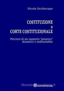 Costituzione e Corte costituzionale. Percorsi di un rapporto genetico dinamico e indissolubile.pdf