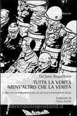 Tutta la verità nientaltro che la verità. Il processo di Norimberga con gli occhi di uninterprete russa.pdf