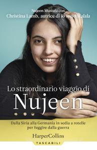 Lo straordinario viaggio di Nujeen. Dalla Siria alla Germania in sedia a rotelle per fuggire dalla guerra.pdf