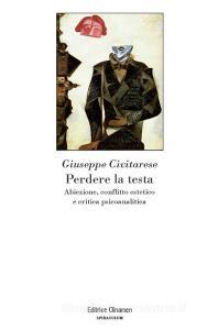 Perdere la testa. Abiezione, conflitto estetico e critica psicoanalitica.pdf