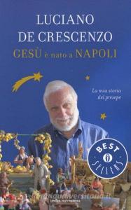 Gesù è nato a Napoli. La mia storia del presepe.pdf