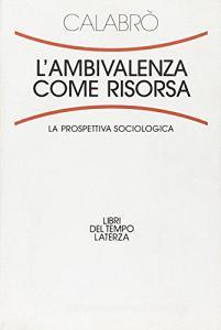 L ambivalenza come risorsa. La prospettiva sociologica.pdf
