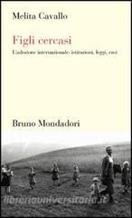 Figli cercasi. Ladozione internazionale: istituzioni, leggi, casi.pdf