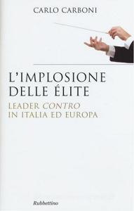 L implosione delle élite. Leader «contro» in Italia ed Europa.pdf