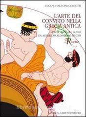 L arte del convito nella Grecia antica. Levoluzione del gusto da Achille a Alessandro.pdf