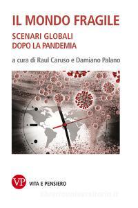 Ebook Il mondo fragile di Palano Damiano, Caruso Raul edito da Vita e Pensiero