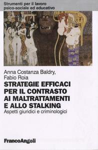 Strategie efficaci per il contrasto ai maltrattamenti e allo stalking. Aspetti giuridici e criminologici.pdf