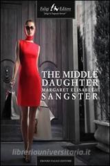 Ebook The Middle Daughter di Elizabeth Sangster Margaret edito da Faligi Editore