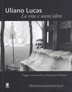 Uliano Lucas. Una vita e nientaltro.pdf