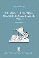 Bibliografia ragionata di archeologia abruzzese (1970-2005).pdf
