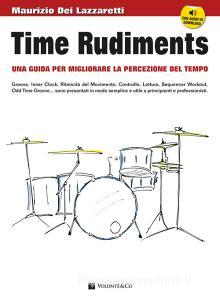 Time rudiments. Una guida per migliorare la percezione del tempo. Con CD Audio.pdf