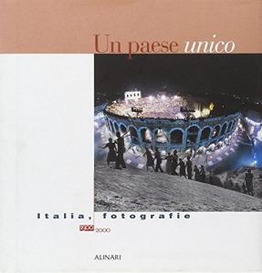 Un paese unico. Italia, fotografie 1900-2000. Ediz. illustrata.pdf