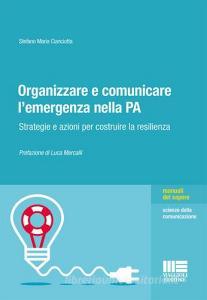 Organizzare e comunicare lemergenza nella PA. Strategie e azioni per costruire la resilienza.pdf