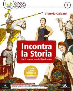 Incontra la storia. Per la Scuola media. Con e-book. Con espansione online. Con 3 libri: Atlante-Laboratorio-Storia antica vol.1.pdf