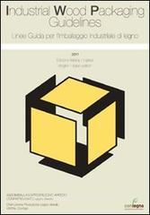 Linee guida per limballaggio industriale di legno 2011. Ediz. italiana e inglese.pdf