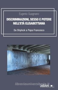 Ebook Discriminazioni, sesso e potere nell'età elisabettiana di Guagnano Eugenio edito da Ledizioni