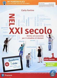 Nel XXI secolo. Diritto ed economia per il cittadino di domani. Per le Scuole superiori . Con e-book. Con espansione online vol.1.pdf