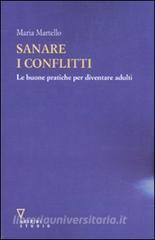 Sanare i conflitti. Le buone pratiche per diventare adulti.pdf