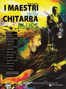 I maestri della chitarra blues. Con CD Audio.pdf