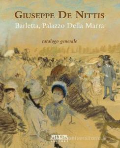 Giuseppe De Nittis. Barletta, Palazzo della Marra. Catalogo generale. Ediz. a colori.pdf