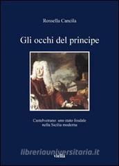 Gli occhi del principe. Castelvetrano: uno stato feudale nella Sicilia moderna.pdf