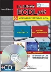 La nuova ECDL più. IT Security e online collaboration. Con CD-ROM.pdf