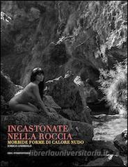 Incastonate nella roccia. Morbide forme di calore nudo.pdf