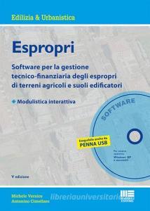 Espropri. Software per la gestione tecnico-finanziaria degli espropri di terreni agricoli e suoli edificatori. Con modulistica interattiva. CD-ROM.pdf