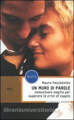 Un muro di parole. Comunicare meglio per superare le crisi di coppia.pdf