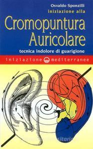 Iniziazione alla cromopuntura auricolare. Tecnica indolore di guarigione.pdf