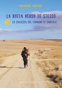 La rotta verso te stesso. La saggezza del cammino di Santiago.pdf