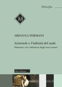 Aristotele e linfinità del male. Patimenti, vizi e debolezze degli esseri umani.pdf