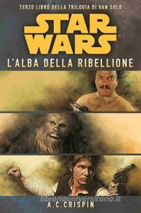 Star Wars. Lalba della ribellione. La trilogia di Han Solo vol.3.pdf