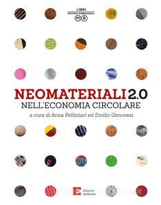 Ebook Neomateriali 2.0 nell'economia circolare di Pellizzari Anna edito da Edizioni Ambiente