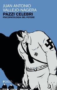 Pazzi celebri. Psicopatologia del potere.pdf