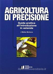 Agricoltura di precisione. Guida pratica allintroduzione in azienda.pdf