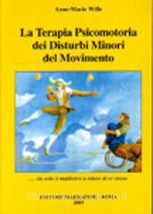 La terapia psicomotoria dei disturbi minori del movimento... Sia solo il maldestro a ridere di se stesso.pdf