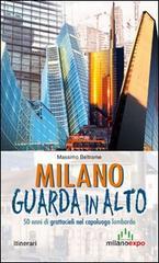 Milano guarda in alto. 50 anni di grattacieli nel capoluogo lombardo.pdf