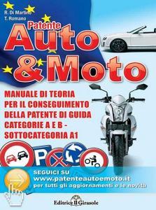 Patente auto e moto. Manuale di teoria per il conseguimento della patente di guida A e B.pdf