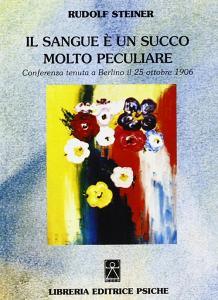 Il sangue è un succo molto peculiare. Conferenza (Berlino, 25 ottobre 1906).pdf