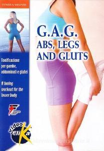 G.A.G. Abs, legs and gluts. Tonificazione per gambe, addominali e glutei. Con DVD.pdf