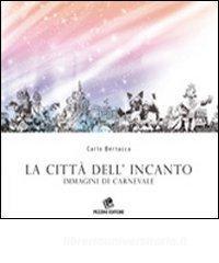La città dellincanto. Immagini di carnevale.pdf