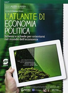 Il nuovo Le basi delleconomia politica. Per le Scuole superiori. Con e-book. Con espansione online. Con Libro: Atlante di economia politica.pdf