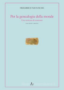 Per la genealogia della morale. Una scrittura di contrasto. Testo tedesco a fronte.pdf