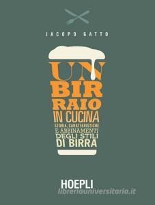 Un birraio in cucina. Storia, caratteristiche e abbinamenti degli stili di birra.pdf