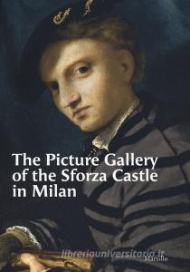 The Picture Gallery of the Sforza Castle in Milan. Ediz. illustrata.pdf