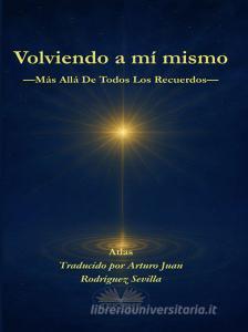 Ebook Volviendo A Mí Mismo di Atlas edito da Tektime