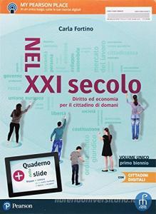 Nel XXI secolo. Diritto ed economia per il cittadino di domani. Vol. unico. Per le Scuole superiori. Con e-book. Con espansione online.pdf