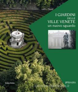 I giardini delle ville venete. Un nuovo sguardo.pdf