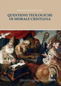 Ebook Questioni teologiche di Emanuele Massimo Musso edito da EDUCatt